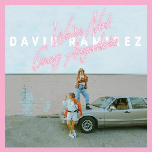 RAMIREZ, DAVID - WE'RE NOT GOING ANYWHEREDAVID RAMIREZ WERE NOT GOING ANYWHERE.jpg